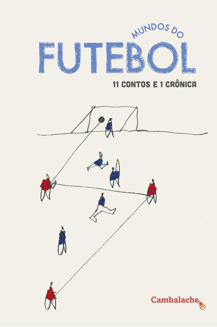 Mundos do Futebol — 11 contos e 1 crônica